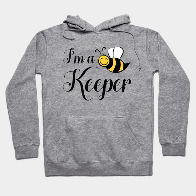 I'm A Keeper Hoodie by CreativeJourney